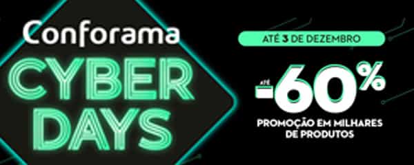 CONFORAMA: Cyber Days. Promoção até -60%
