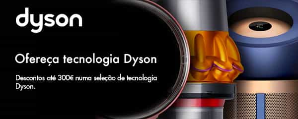 DYSON: Descontos até 300€ numa seleção de tecnologia Dyson.